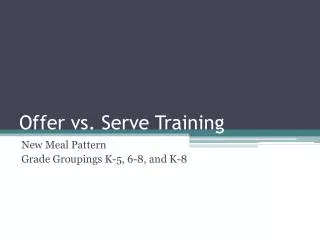 Offer vs. Serve Training