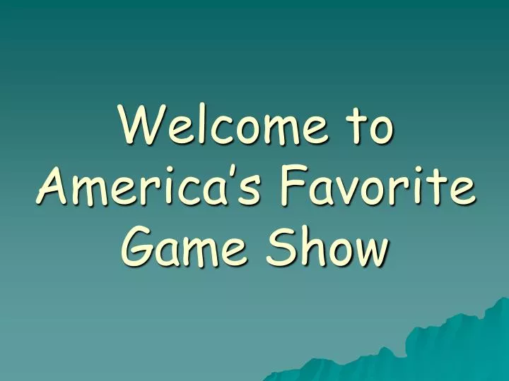 welcome to america s favorite game show