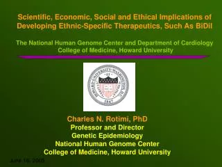 Scientific, Economic, Social and Ethical Implications of Developing Ethnic-Specific Therapeutics, Such As BiDil