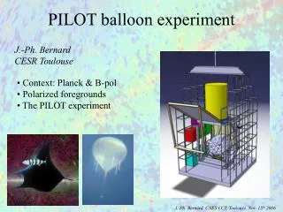 Context: Planck &amp; B-pol Polarized foregrounds The PILOT experiment