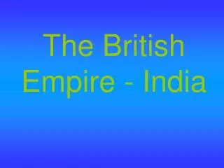 The British Empire - India