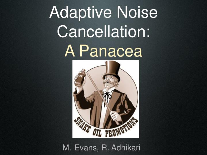 adaptive noise cancellation a panacea