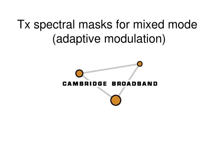 tx spectral masks for mixed mode adaptive modulation