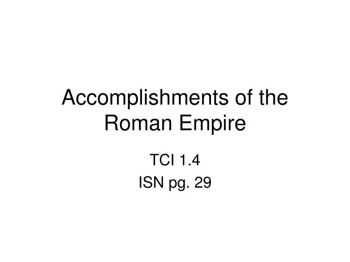 accomplishments of the roman empire