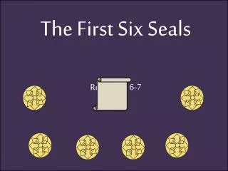 The First Six Seals Revelation 6-7