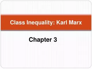 Class Inequality: Karl Marx