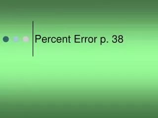 Percent Error p. 38