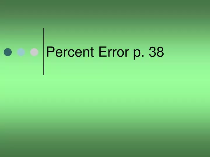 percent error p 38