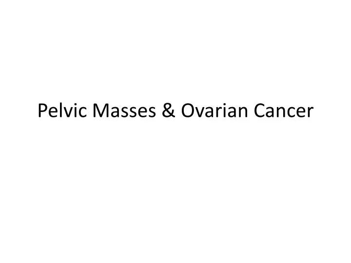pelvic masses ovarian cancer