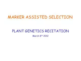 MARKER ASSISTED SELECTION