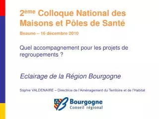 2 ème Colloque National des Maisons et Pôles de Santé Beaune – 16 décembre 2010