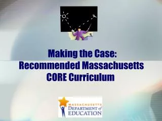 Making the Case: Recommended Massachusetts CORE Curriculum