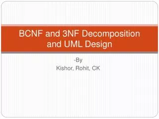 BCNF and 3NF Decomposition and UML Design