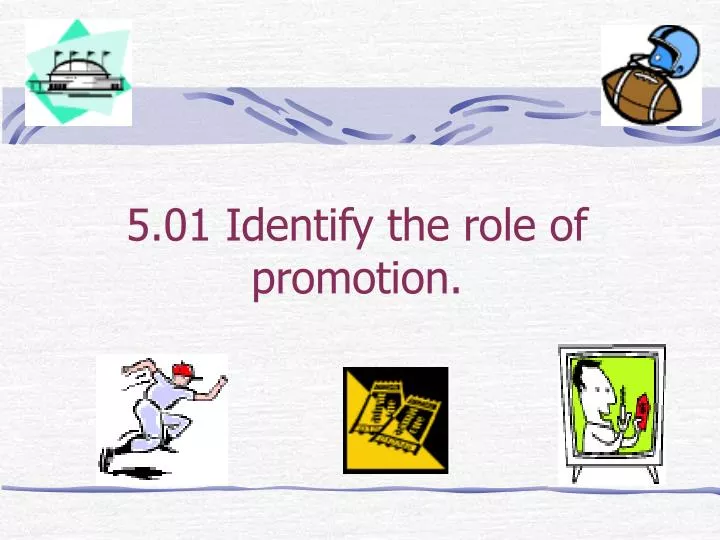 5 01 identify the role of promotion