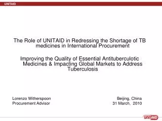 The Role of UNITAID in Redressing the Shortage of TB medicines in International Procurement