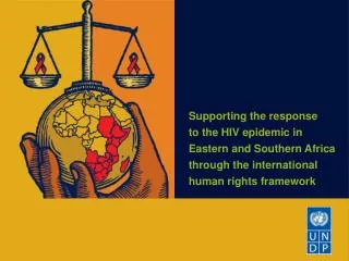 Supporting the response to the HIV epidemic in Eastern and Southern Africa through the international human rights framew