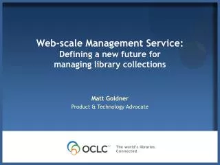 Web-scale Management Service: Defining a new future for managing library collections