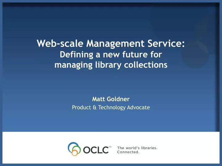 web scale management service defining a new future for managing library collections