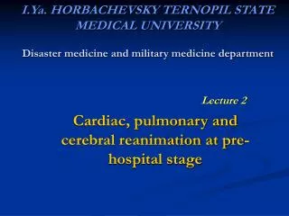 I.Ya. HORBACHEVSKY TERNOPIL STATE MEDICAL UNIVERSITY Disaster medicine and military medicine department