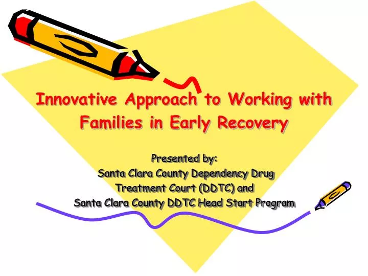 innovative approach to working with families in early recovery