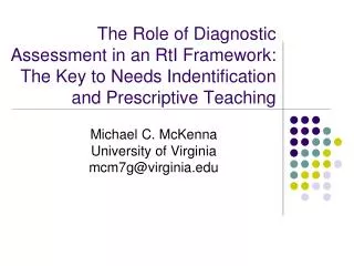 The Role of Diagnostic Assessment in an RtI Framework: The Key to Needs Indentification and Prescriptive Teaching