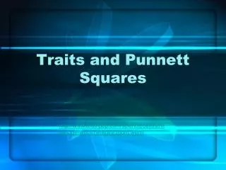 Traits and Punnett Squares