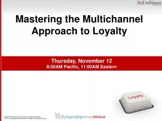 Mastering the Multichannel Approach to Loyalty