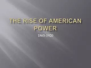 The Rise of American Power