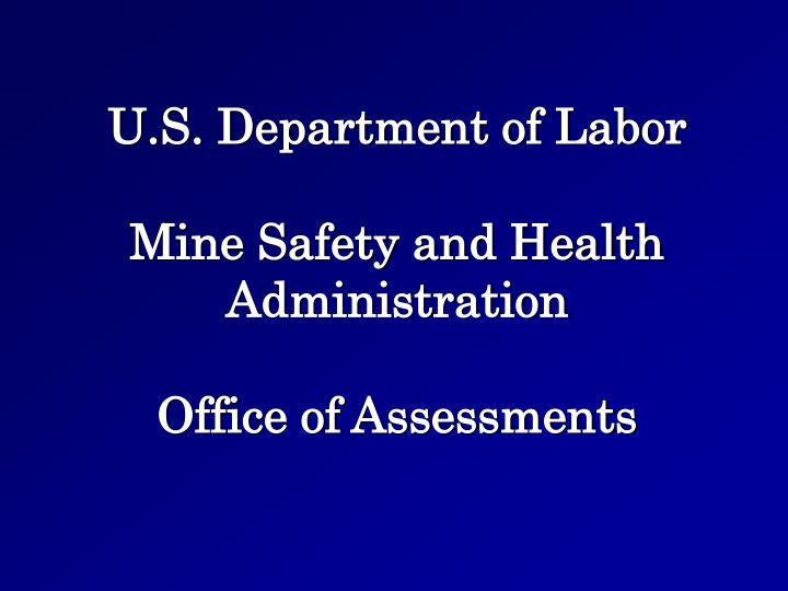 u s department of labor mine safety and health administration office of assessments