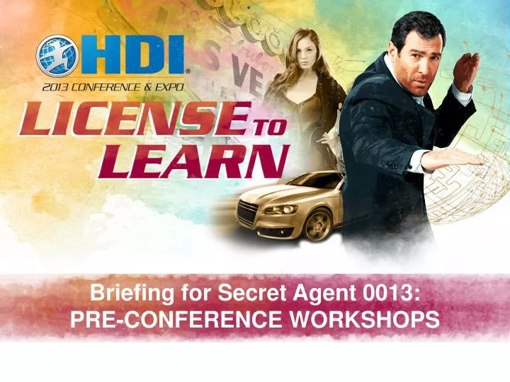 briefing for secret agent 0013 pre conference workshops