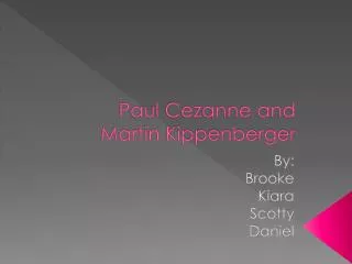 Paul Cezanne and Martin Kippenberger