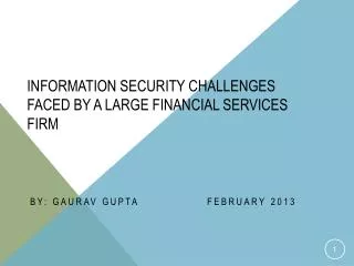 Information security Challenges faced by a large financial services firm