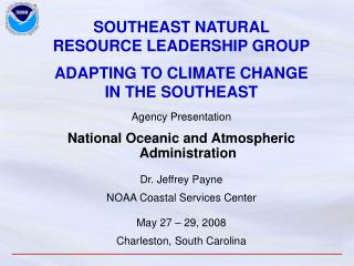 SOUTHEAST NATURAL RESOURCE LEADERSHIP GROUP ADAPTING TO CLIMATE CHANGE IN THE SOUTHEAST