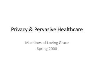 Privacy &amp; Pervasive Healthcare
