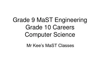 Grade 9 MaST Engineering Grade 10 Careers Computer Science
