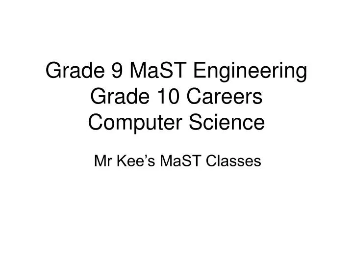 grade 9 mast engineering grade 10 careers computer science