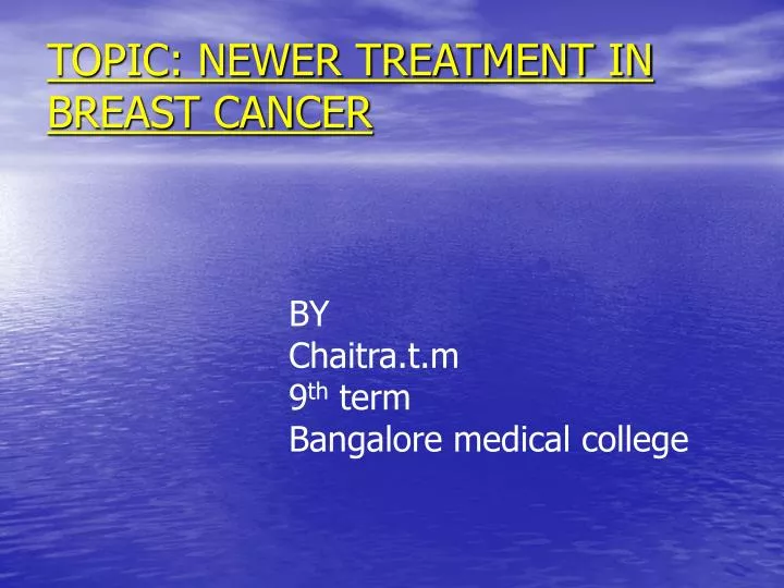topic newer treatment in breast cancer