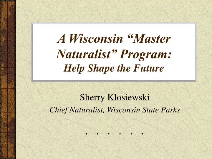 a wisconsin master naturalist program help shape the future