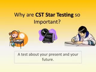 Why are CST Star Testing so Important?