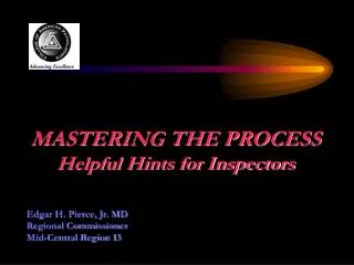 MASTERING THE PROCESS Helpful Hints for Inspectors