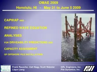 CAPWAP AND REFINED WAVE EQUATION ANALYSES FOR DRIVEABILITY PREDICTIONS AND CAPACITY ASSESSMENT OF OFFSHORE PILE INS