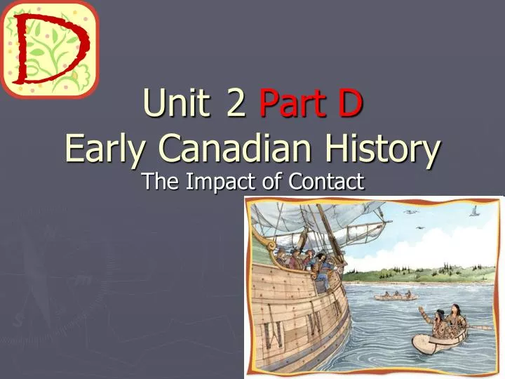 unit 2 part d early canadian history