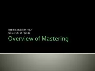 Overview of Mastering