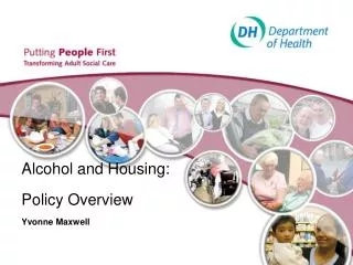 Alcohol and Housing: Policy Overview Yvonne Maxwell