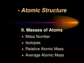 - Atomic Structure