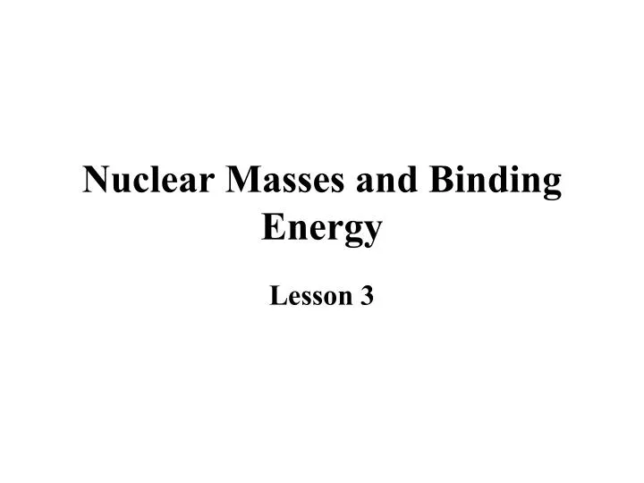 nuclear masses and binding energy