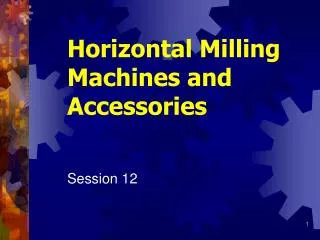 Horizontal Milling Machines and Accessories