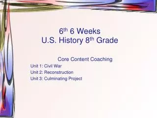 6 th 6 Weeks U.S. History 8 th Grade