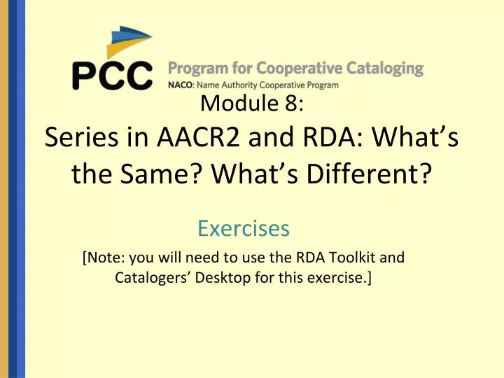 module 8 series in aacr2 and rda what s the same what s different