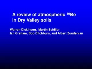 A review of atmospheric 10 Be in Dry Valley soils